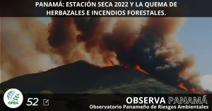 Lee más sobre el artículo PANAMÁ: ESTACIÓN SECA 2022 Y LA QUEMA DE HERBAZALES E INCENDIOS FORESTALES.