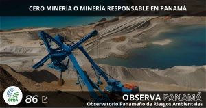 Lee más sobre el artículo CERO MINERÍA O MINERÍA RESPONSABLE EN PANAMÁ