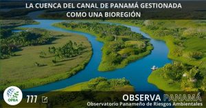 Lee más sobre el artículo LA CUENCA DEL CANAL DE PANAMÁ GESTIONADA COMO UNA BIOREGIÓN