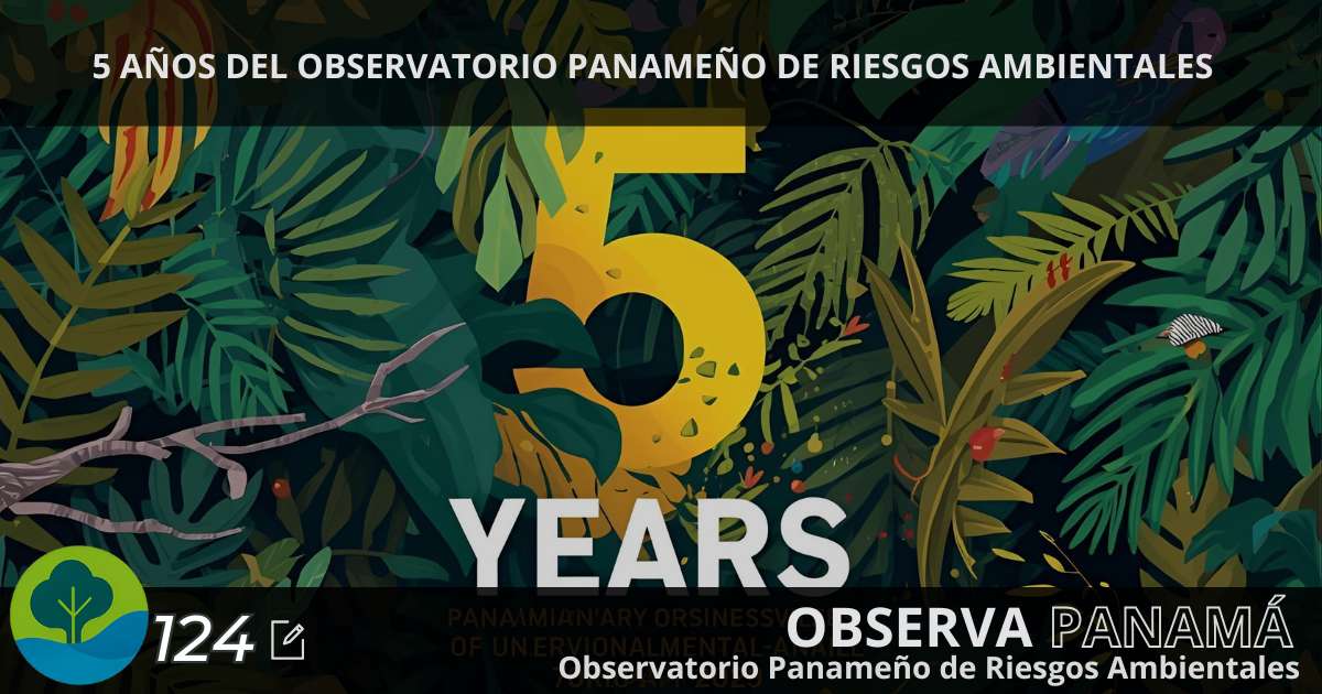 En este momento estás viendo 5 años del Observatorio Panameño de Riesgos Ambientales