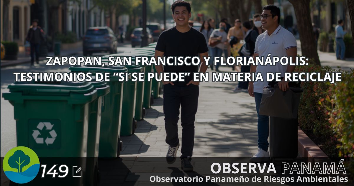 En este momento estás viendo Zapopan, San Francisco y Florianápolis: Testimonios de “si se puede” en materia de reciclaje